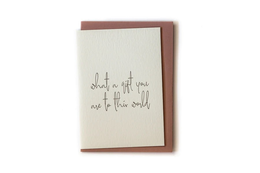 Clare Bernadette ‘what a gift you are to this world’ card